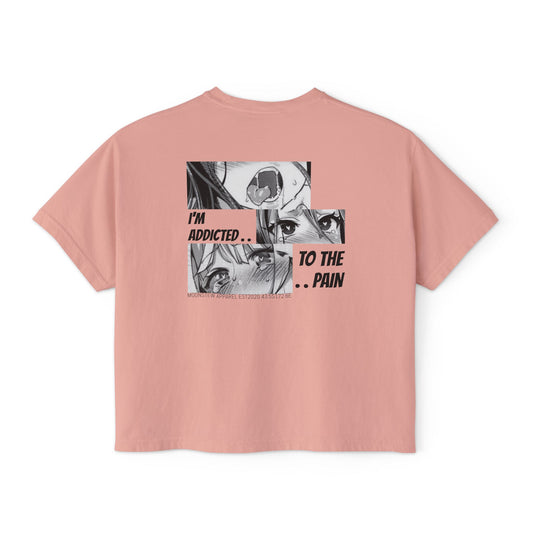 “Addicted to the Pain” Women's Boxy Tee